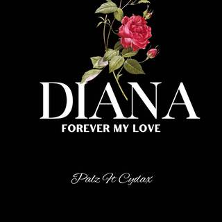 Diana (Forever My Love) ft. CYDAS lyrics | Boomplay Music