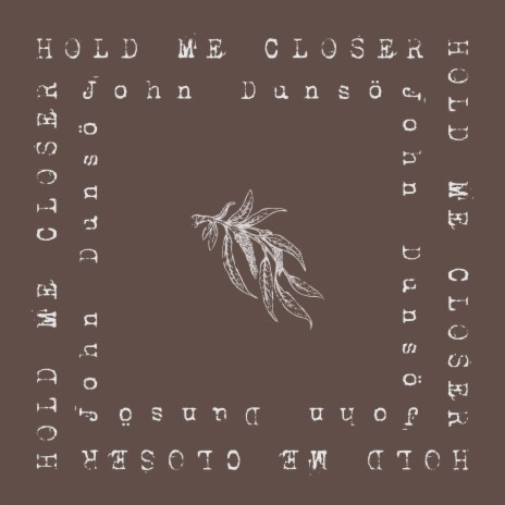 Hold Me Closer | Boomplay Music