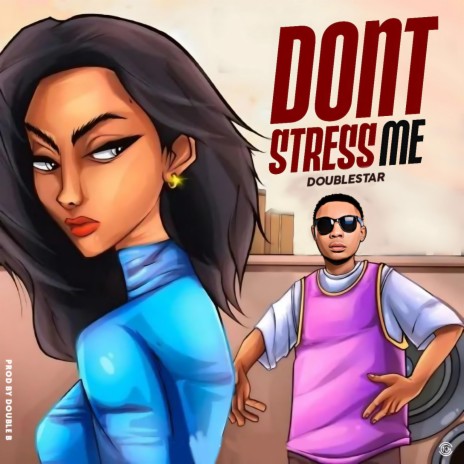 Don't stress me | Boomplay Music
