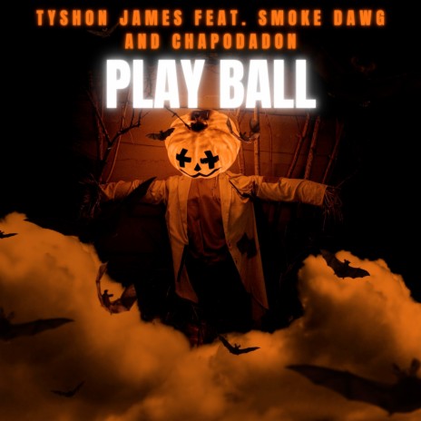 Play Ball ft. Smoke Dawg & ChapoDaDon | Boomplay Music