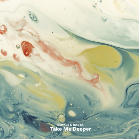 Take Me Deeper ft. RAEYA | Boomplay Music