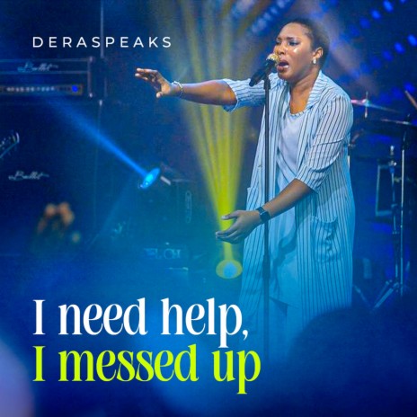 I Need Help, I Messed Up | Boomplay Music