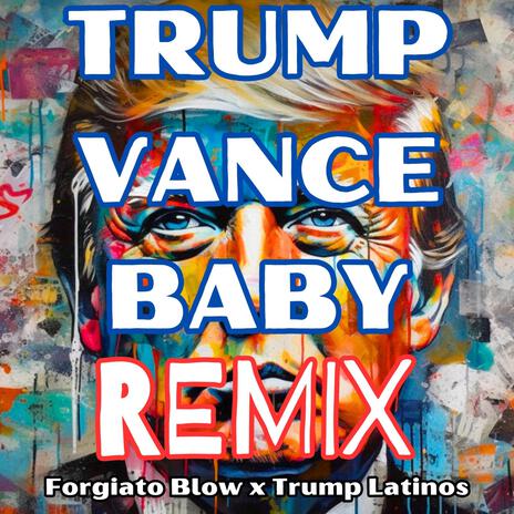 Trump Vance Baby (Remix) ft. Trump Latinos | Boomplay Music