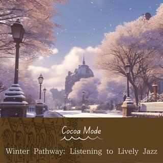 Winter Pathway: Listening to Lively Jazz