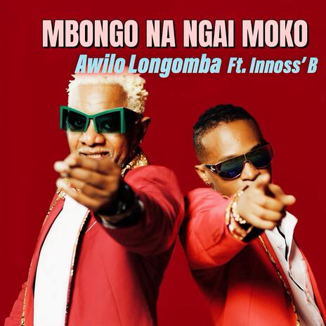 Mbongo Na Ngai Moko ft. Innoss' B | Boomplay Music