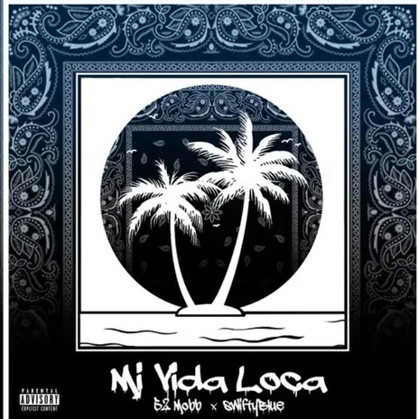 Mi Vida Loca ft. Swifty Blue | Boomplay Music