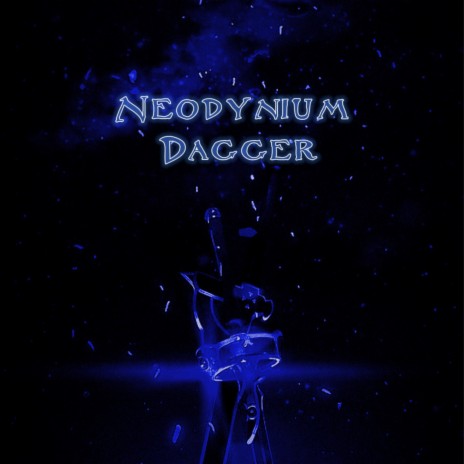 Neodynium Dagger | Boomplay Music