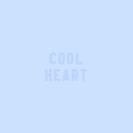 Cool Heart | Boomplay Music