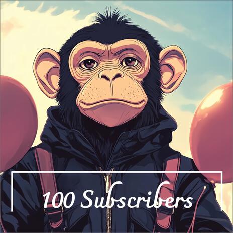 100 Subscribers | Boomplay Music