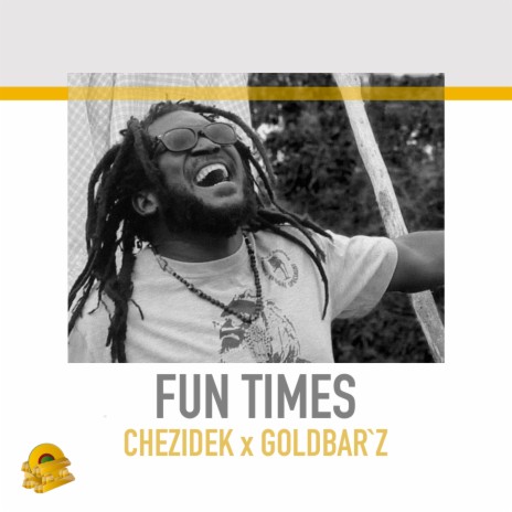 Fun Times ft. Goldbar`z | Boomplay Music