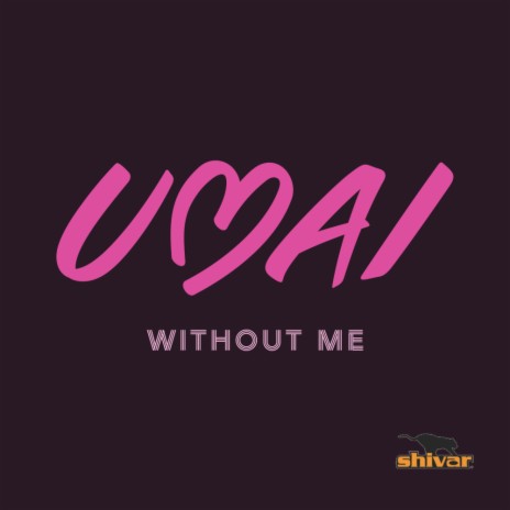 Without Me ft. UMAI | Boomplay Music