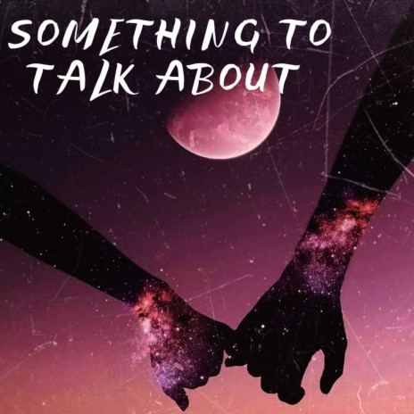 Something to Talk About | Boomplay Music