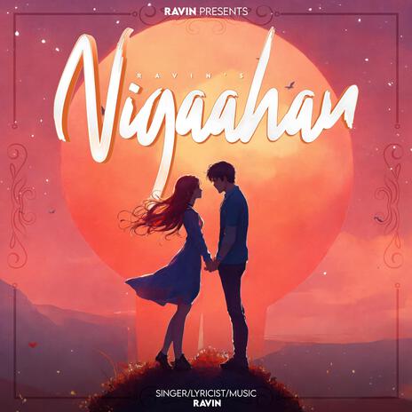 Nigaahan | Boomplay Music