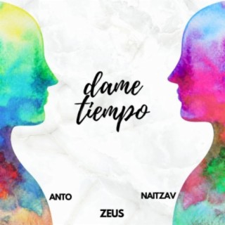 Dame Tiempo (feat. NAITZAV & Anto)