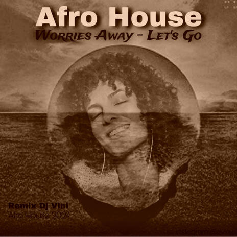 Worries Away (Let's Go Afro House)