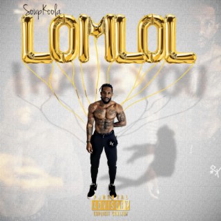 LOMLOL lyrics | Boomplay Music