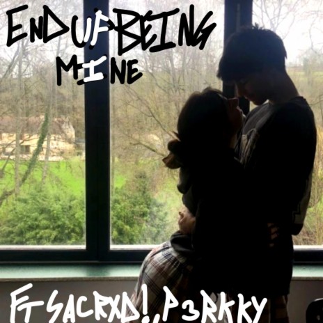 End up being mine ft. SACRXD! & P3RKKY