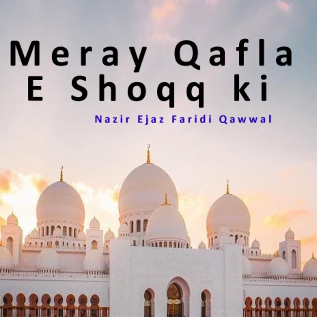 Meray Qafla e Shoqq ki | Boomplay Music