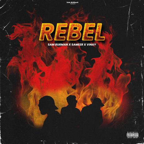 Rebel ft. SAMEER MISHRA & Vinay Chauhan | Boomplay Music