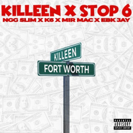 Killeen x Stop6 ft. Mir mAc, K6 & EBK Jay | Boomplay Music