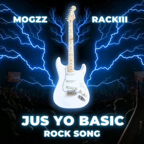 Jus Yo Basic Rock Song ft. rackiii