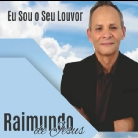 Eu Sou o Seu Louvor | Boomplay Music