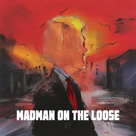 Madman on the Loose ft. monotom | Boomplay Music