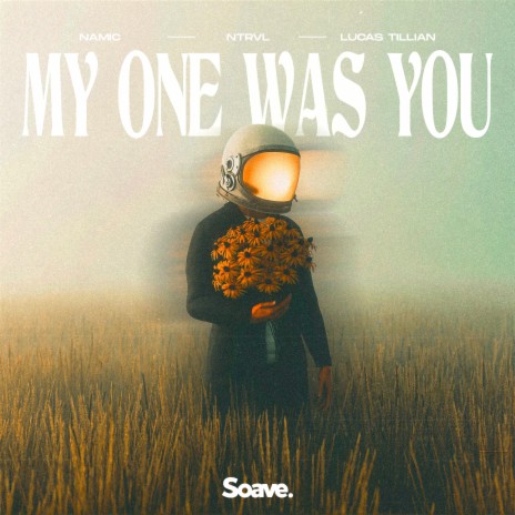 My One Was You ft. NTRVL & Lucas Tillian | Boomplay Music