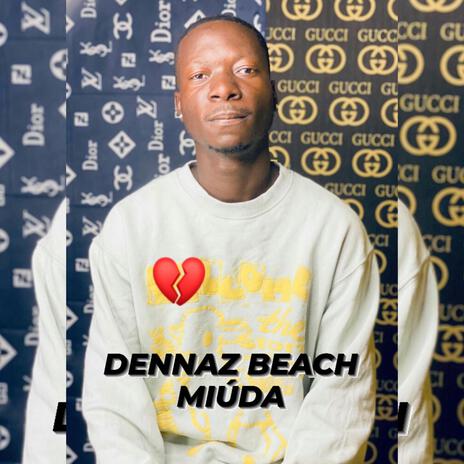 MIÚDA ft. Dennaz Beach | Boomplay Music