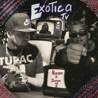 Exotica Tv (Rixon, Duran La R)