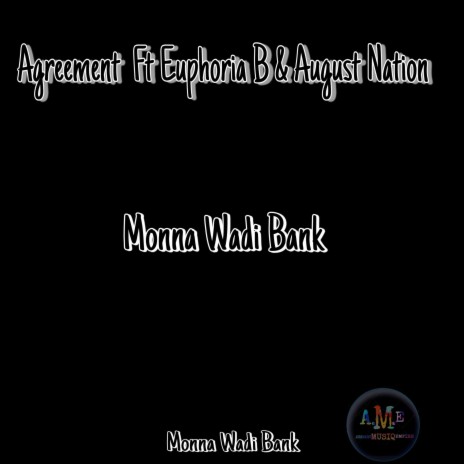 Monna Wadi Bank ft. Euphoria B & August Nation