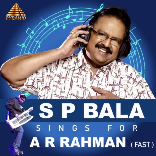 S P Bala Sings For A R Rahman (Fast) [Original Motion Picture Soundtrack]