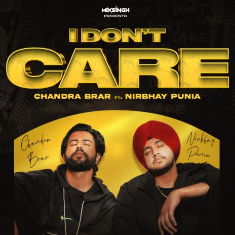 I Dont Care ft. Mixsingh & Nirbhay Punia | Boomplay Music