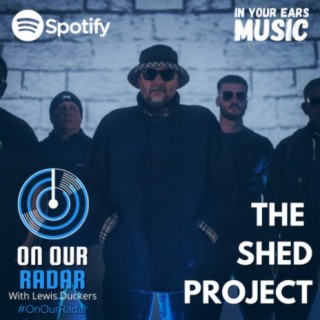 On Our Radar : Lewis Chats to Roy From The Shed Project