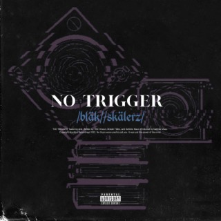 No Trigger