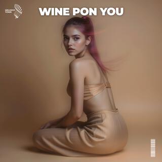 wine pon you (slowed + reverb)