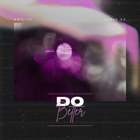 Do Better ft. Theis EZ | Boomplay Music