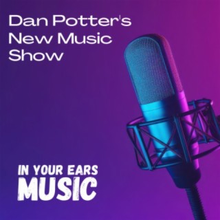 Dan Potter’s New Music Show