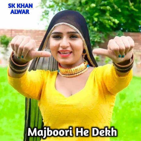 Majboori He Dekh