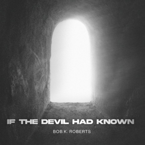 If The Devil Had Known | Boomplay Music