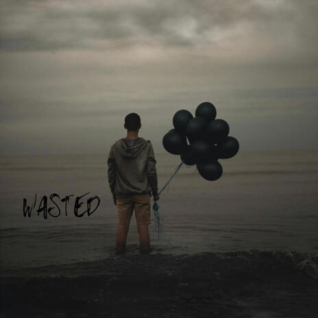 Wasted | Boomplay Music