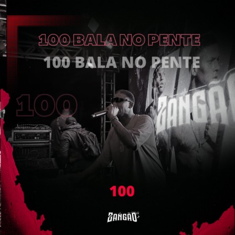 100 BALA NO PENTE | Boomplay Music