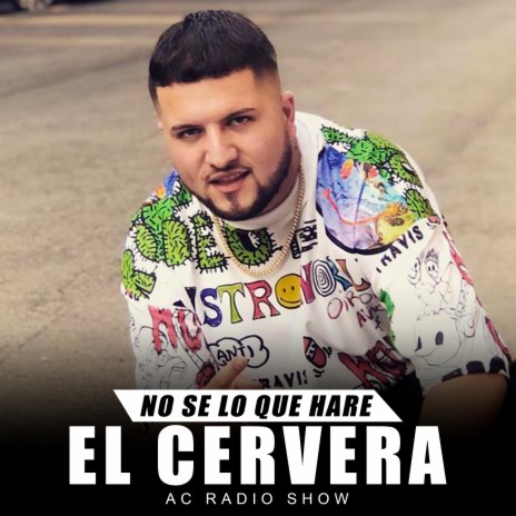 El Cervera (No se lo que hare) (Radio Edit) | Boomplay Music