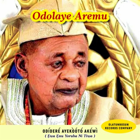 Odolaye Aremu Vol One (Oba Adeyemi Alaafin Oyo) | Boomplay Music