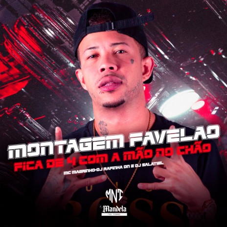 Montagem Favelão - Fica de 4 Com a Mão no Chão ft. Mc Magrinho & DJ Salatiel | Boomplay Music