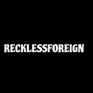 Recklessforeign (Extended)