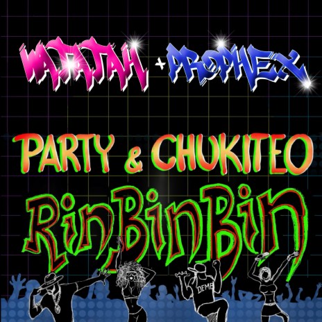 Party & Chukiteo (Rin Bin Bin) ft. Prophex | Boomplay Music