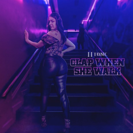 Clap When She Walk (Clean) | Boomplay Music