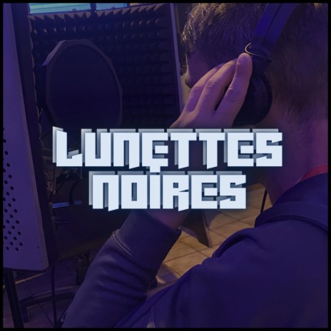 Lunettes Noires | Boomplay Music