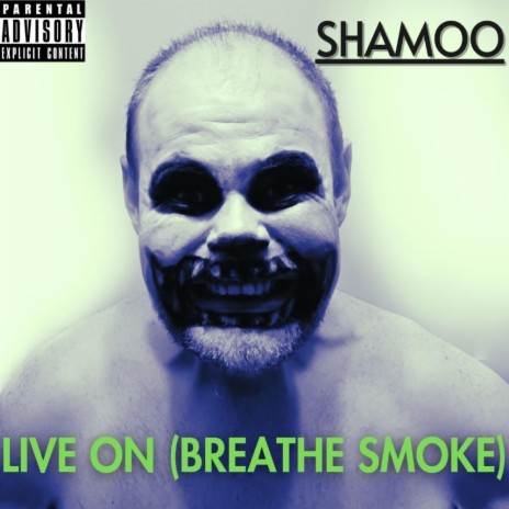 Live On (Breathe Smoke)